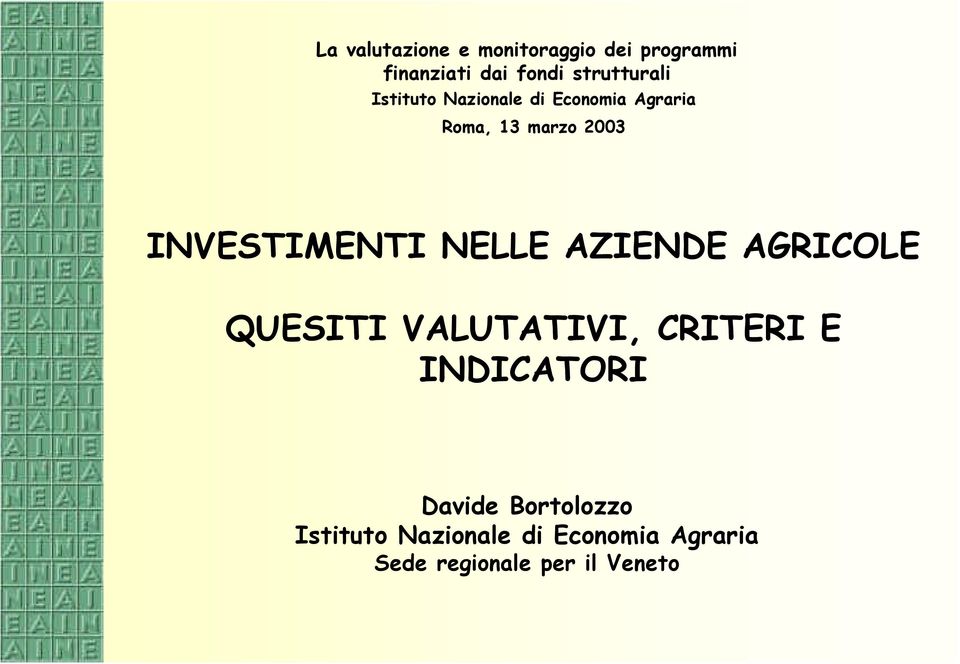 INVESTIMENTI NELLE AZIENDE AGRICOLE QUESITI VALUTATIVI, CRITERI E