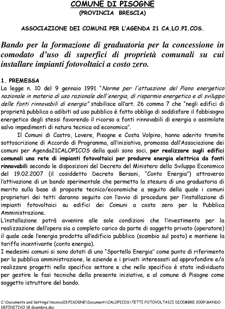 10 del 9 gennaio 1991 Norme per l'attuazione del Piano energetico nazionale in materia di uso razionale dell'energia, di risparmio energetico e di sviluppo delle fonti rinnovabili di energia