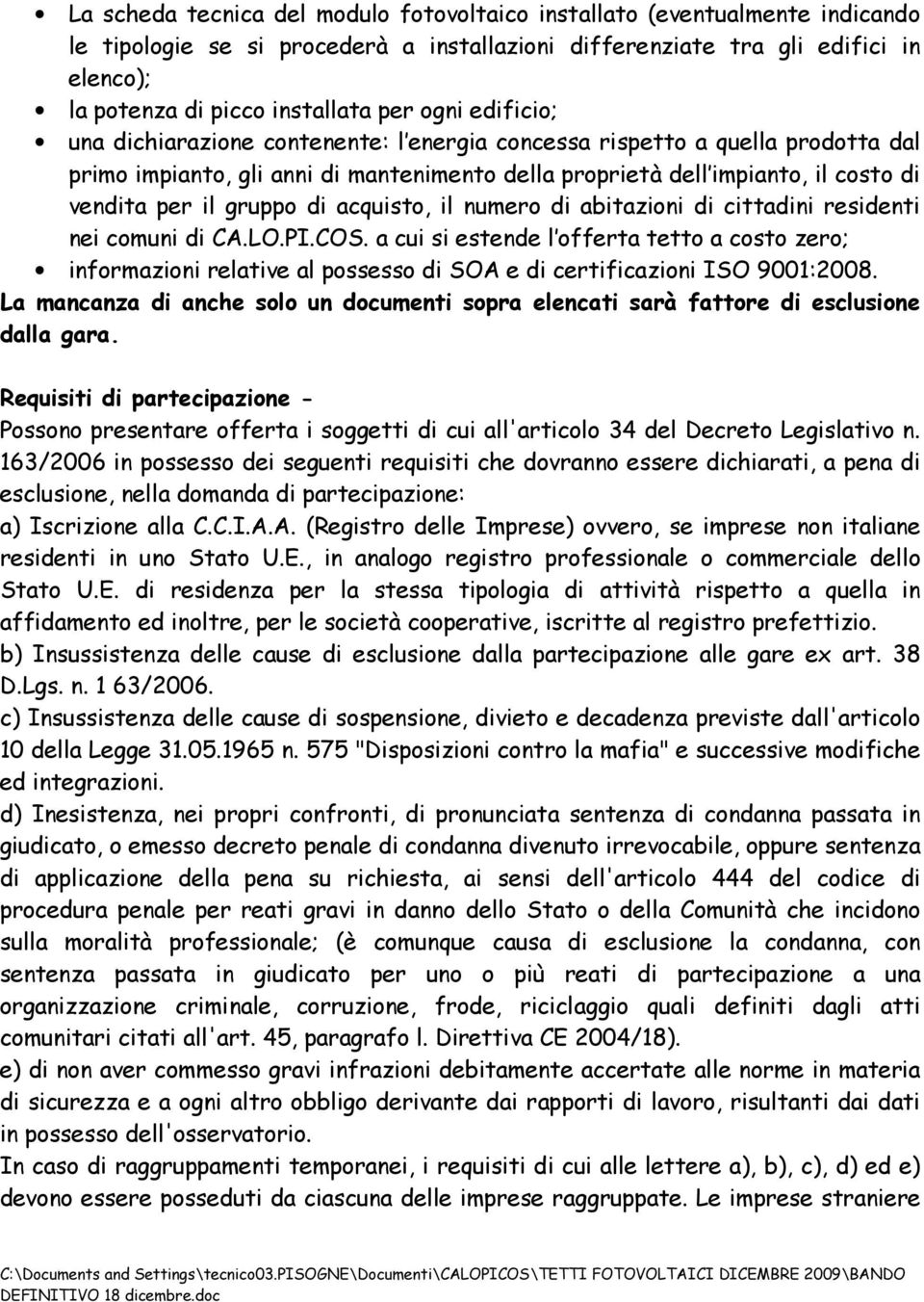 gruppo di acquisto, il numero di abitazioni di cittadini residenti nei comuni di CA.LO.PI.COS.