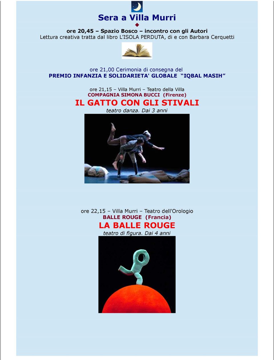IQBAL MASIH ore 21,15 Villa Murri Teatro della Villa COMPAGNIA SIMONA BUCCI (Firenze) IL GATTO CON GLI STIVALI