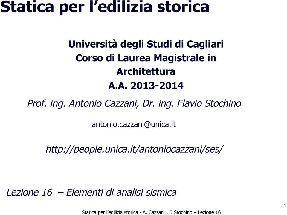 Antonio Cazzani, Dr. ing. Flavio Stochino antonio.cazzani@unica.