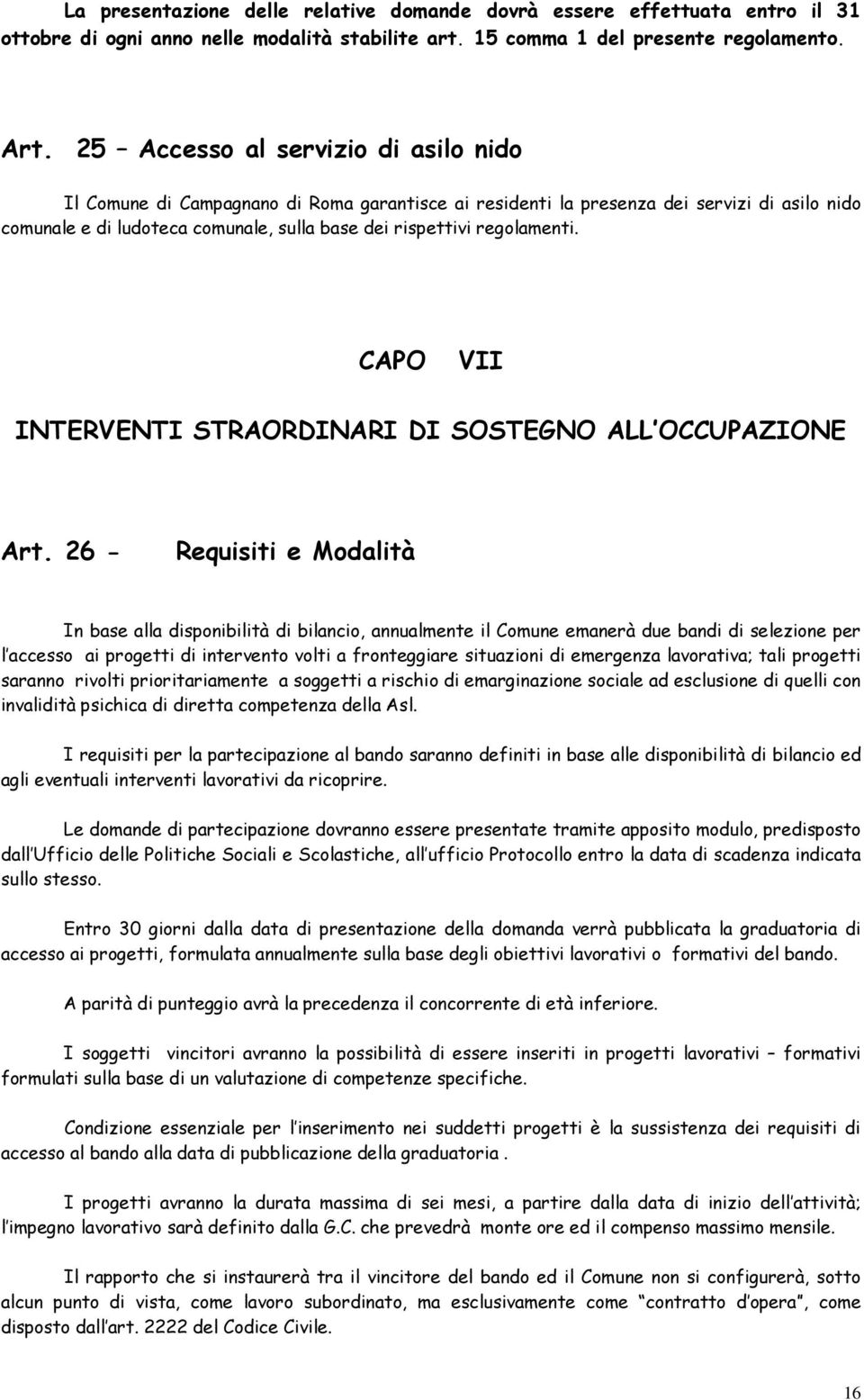 regolamenti. CAPO VII INTERVENTI STRAORDINARI DI SOSTEGNO ALL OCCUPAZIONE Art.