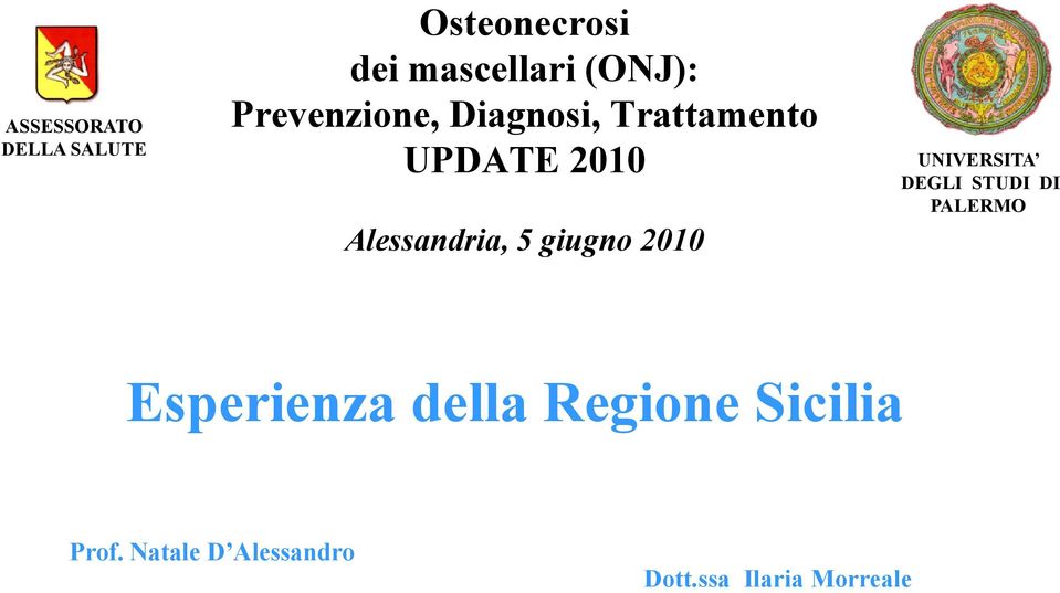 giugno 2010 UNIVERSITA DEGLI STUDI DI PALERMO Esperienza della