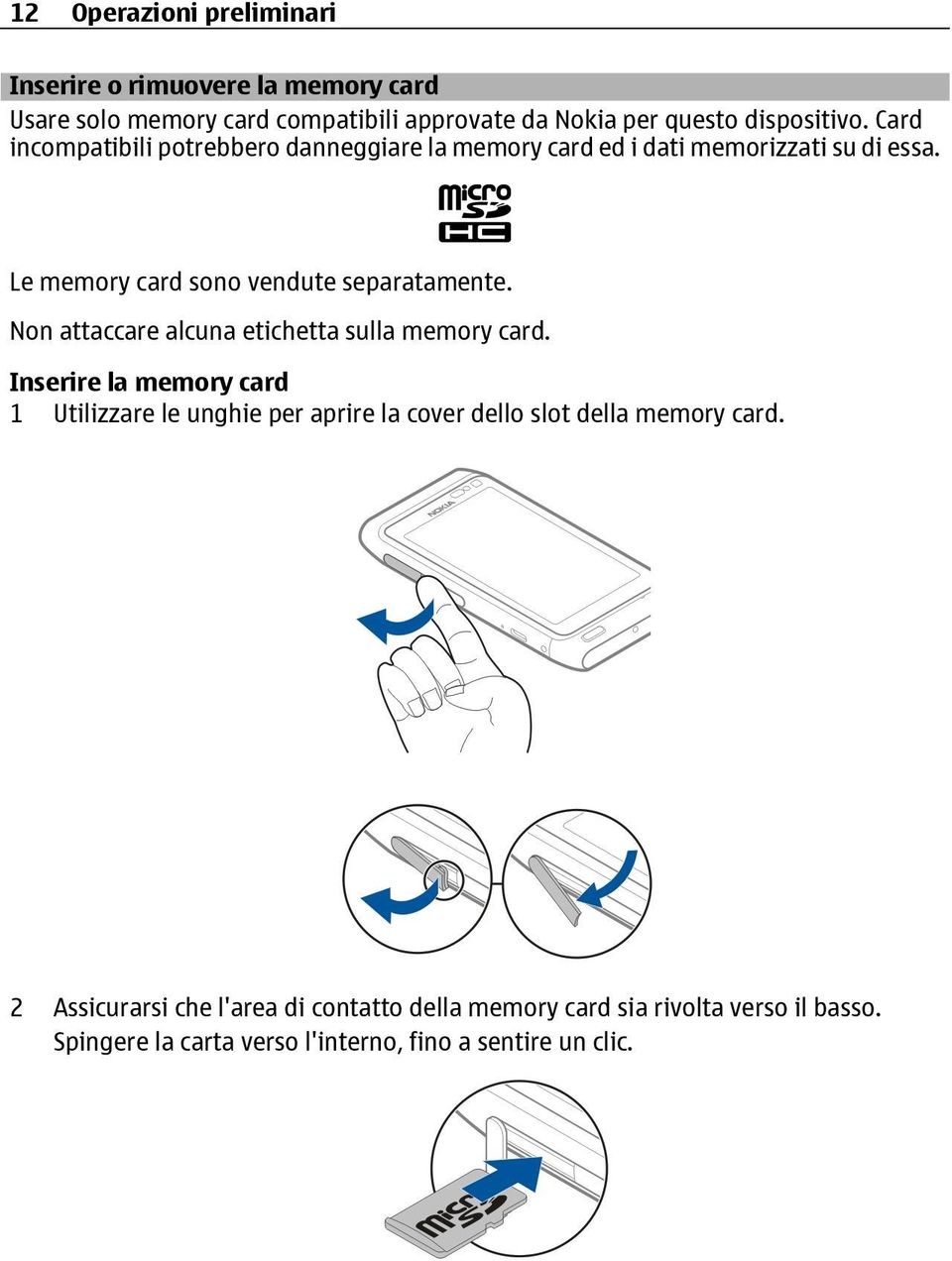 Non attaccare alcuna etichetta sulla memory card.