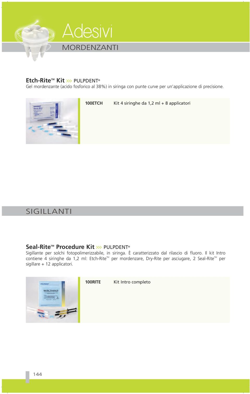 100ETCH Kit 4 siringhe da 1,2 ml + 8 applicatori SIGILLANTI Seal-Rite TM Procedure Kit >>> PULPDENT Sigillante per solchi