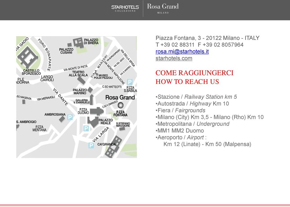 com COME RAGGIUNGERCI HOW TO REACH US Stazione / Railway Station km 5 Autostrada /