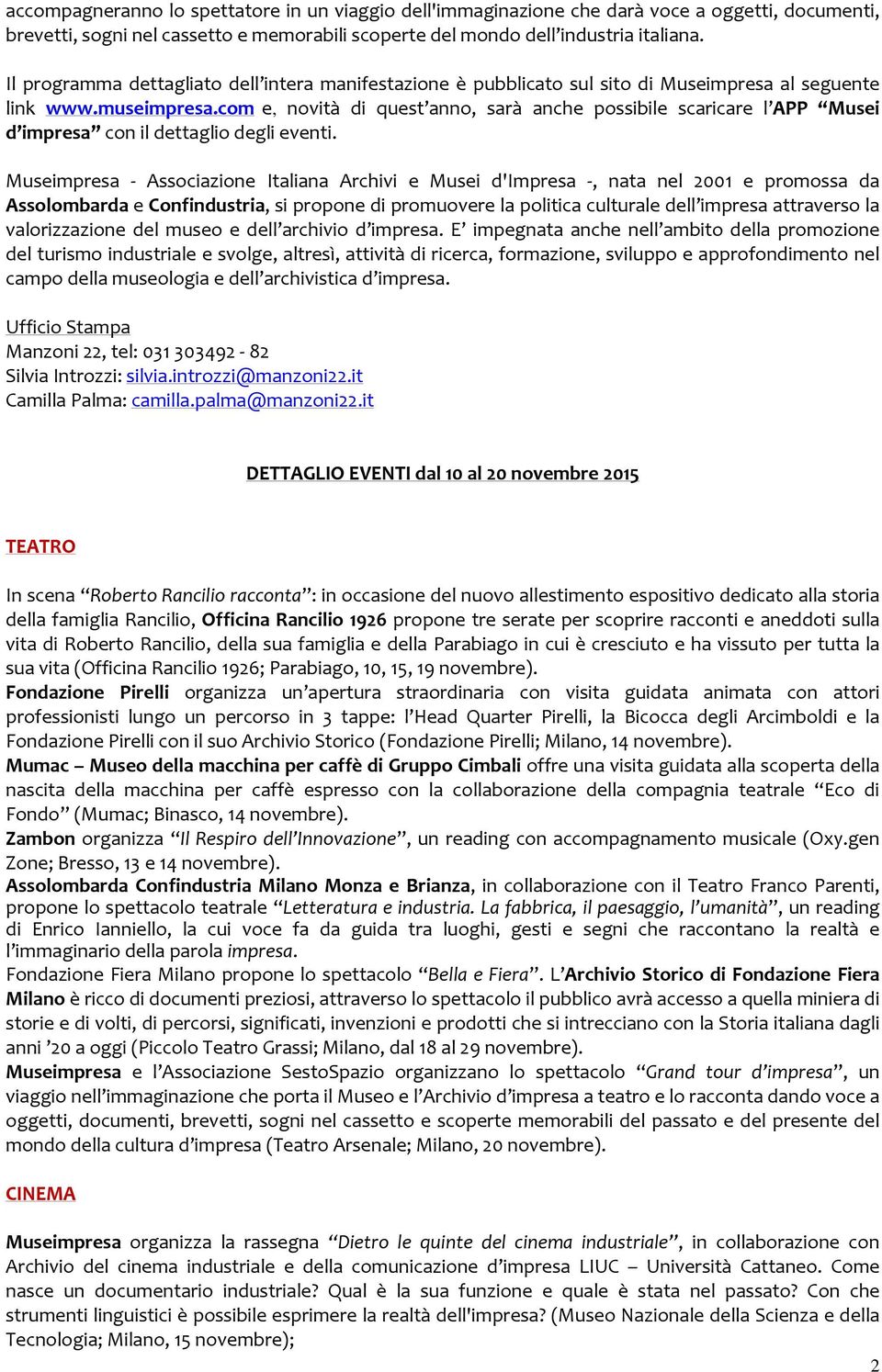 com e, novità di quest anno, sarà anche possibile scaricare l APP Musei d impresa con il dettaglio degli eventi.