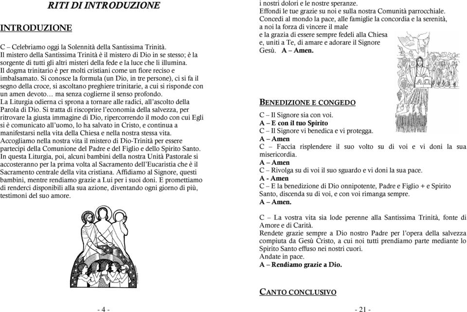 Il dogma trinitario è per molti cristiani come un fiore reciso e imbalsamato.