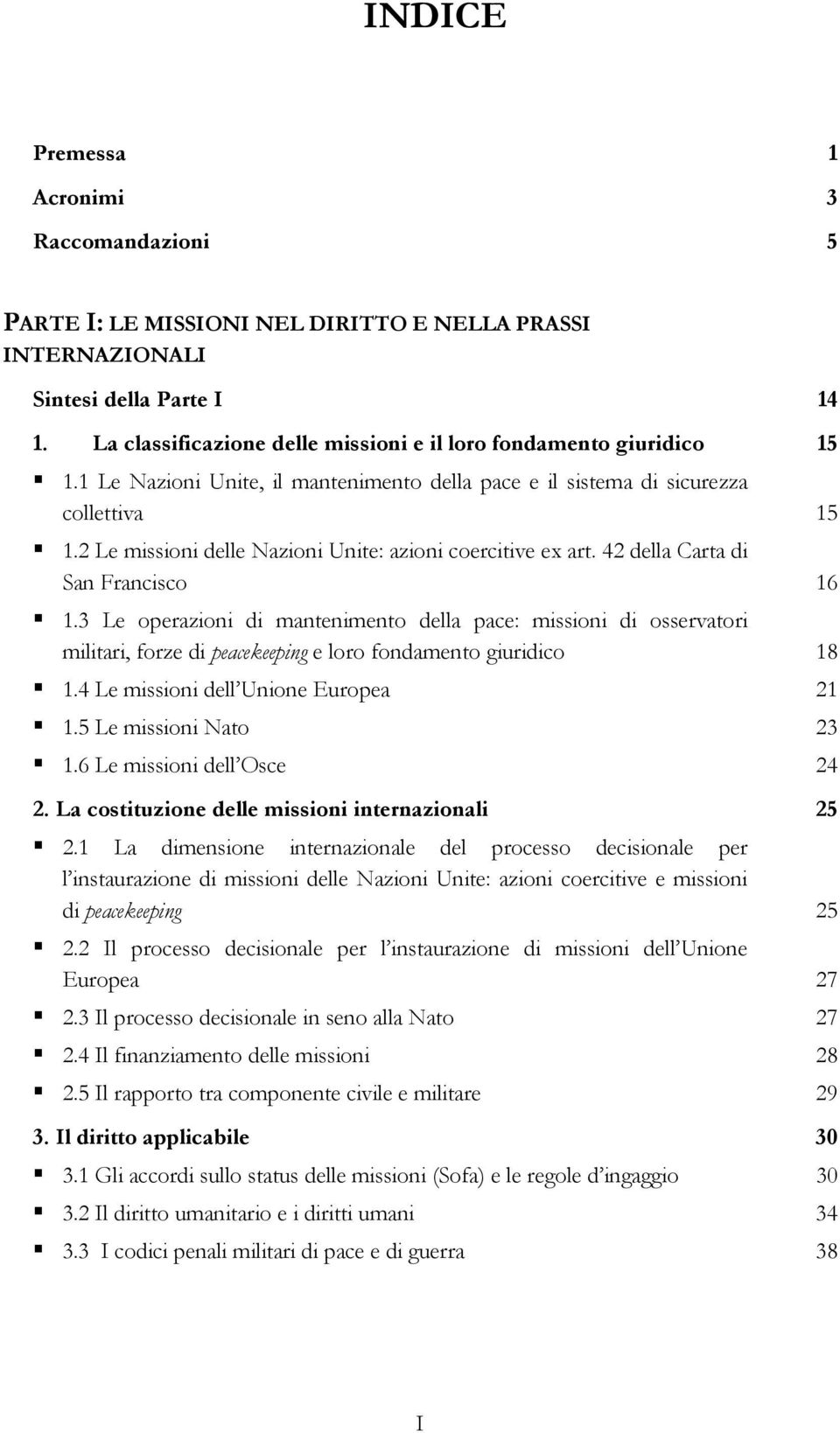 2 Le missioni delle Nazioni Unite: azioni coercitive ex art. 42 della Carta di San Francisco 16 1.