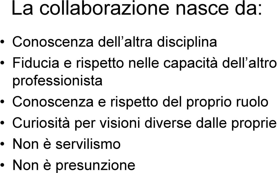 professionista Conoscenza e rispetto del proprio ruolo