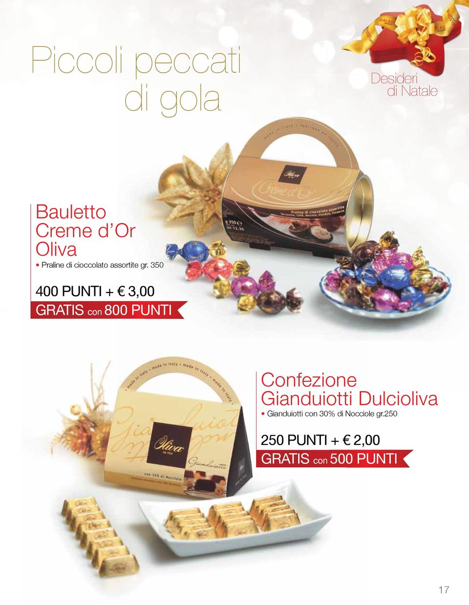 350 400 PUNTI + 3,00 GRATIS con 800 PUNTI Confezione Gianduiotti