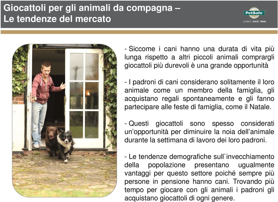 Natale. - Questi giocattoli sono spesso considerati un opportunità per diminuire la noia dell animale durante la settimana di lavoro dei loro padroni.