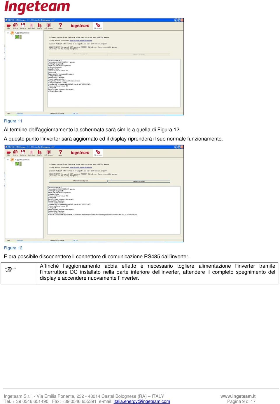 Figura 12 E ora possibile disconnettere il connettore di comunicazione RS485 dall inverter.