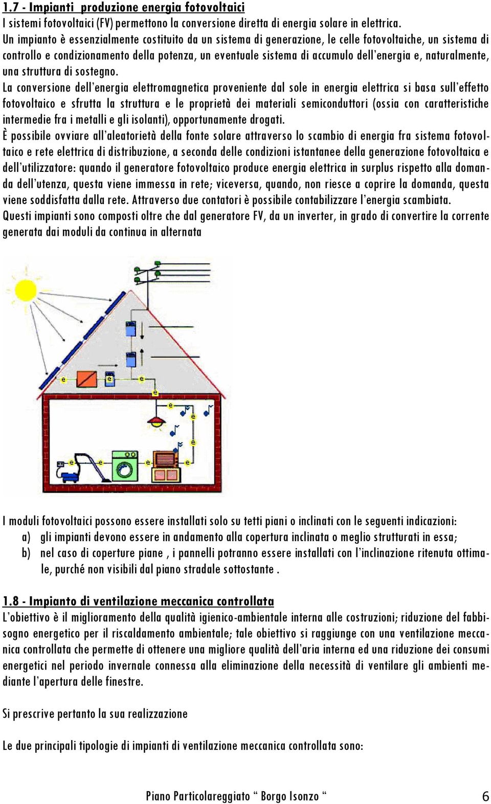 naturalmente, una struttura di sostegno.