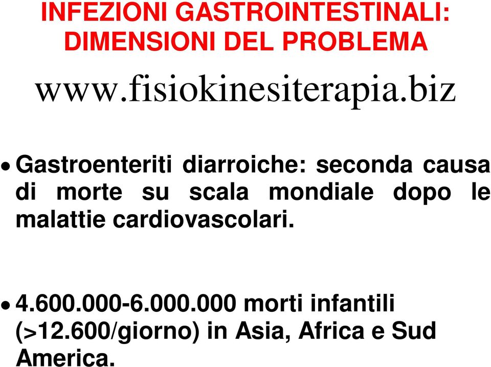 biz Gastroenteriti diarroiche: seconda causa di morte su scala