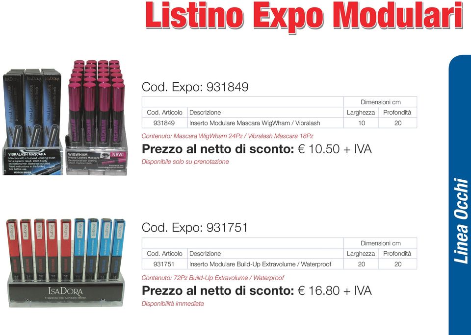 Expo: 931751 931751 Inserto Modulare Build-Up Extravolume / Waterproof 20 20 Linea Occhi