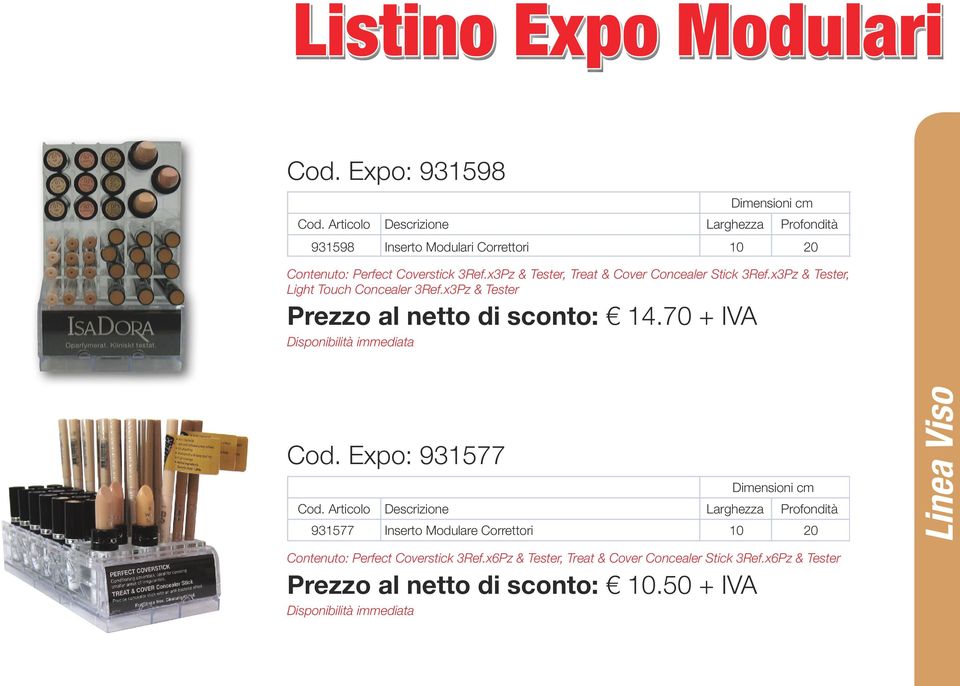 x3Pz & Tester Prezzo al netto di sconto: 14.70 + IVA Cod.