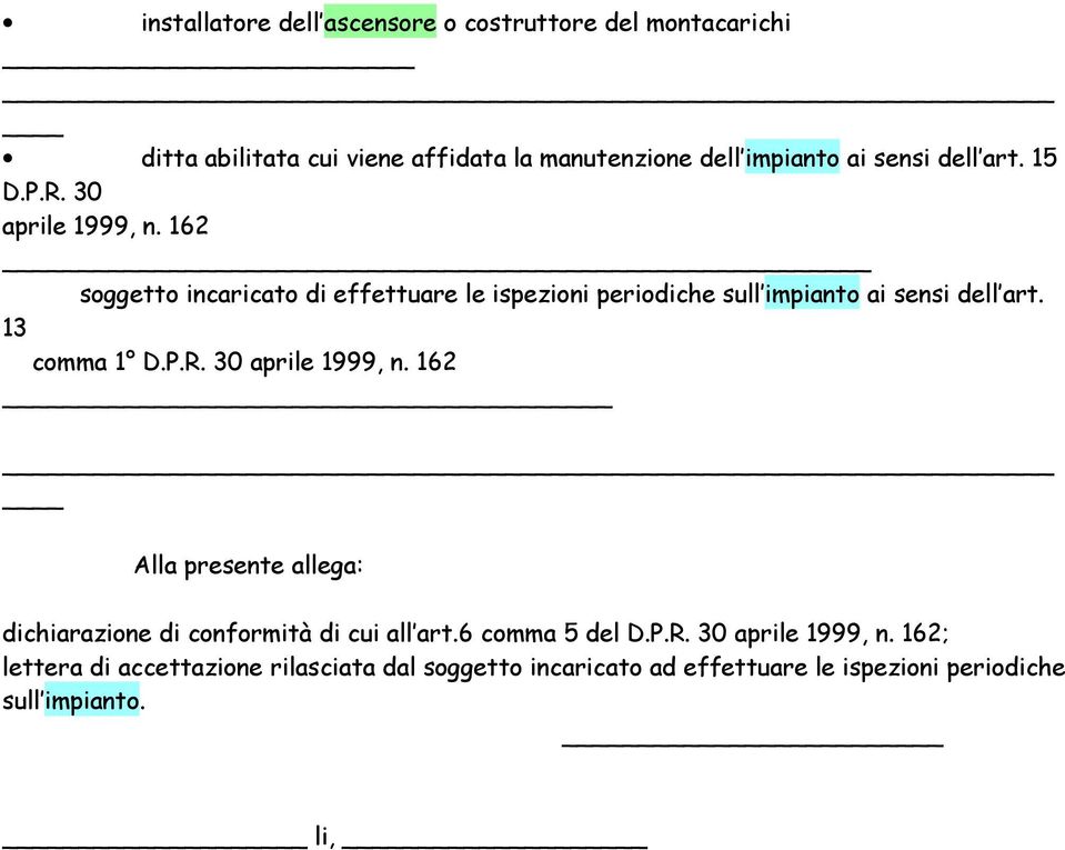 13 comma 1 D.P.R. 30 aprile 1999, n.