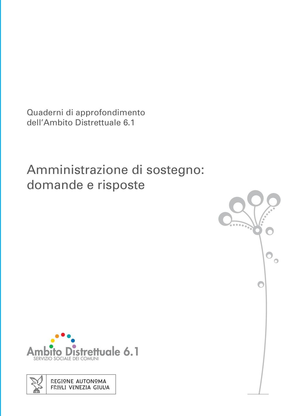 1 Amministrazione di sostegno: domande e