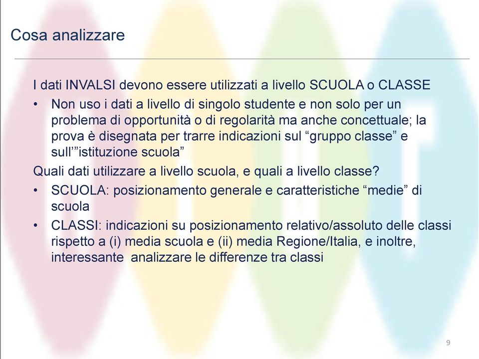 utilizzare a livello scuola, e quali a livello classe?