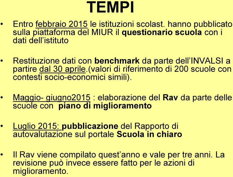 partire dal 30 aprile.(valori di riferimento di 200 scuole con contesti socio-economici simili).