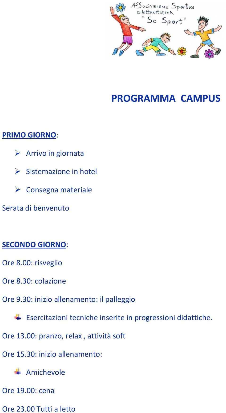 30: inizio allenamento: il palleggio Esercitazioni tecniche inserite in progressioni