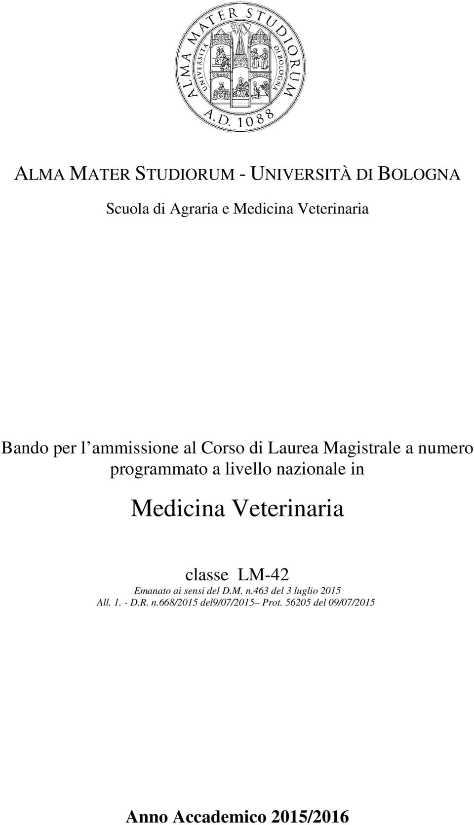 nazionale in Medicina Veterinaria classe LM-42 Emanato ai sensi del D.M. n.