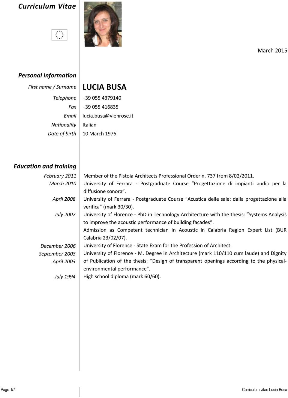 Architects Professional Order n. 737 from 8/02/2011. University of Ferrara - Postgraduate Course Progettazione di impianti audio per la diffusione sonora.