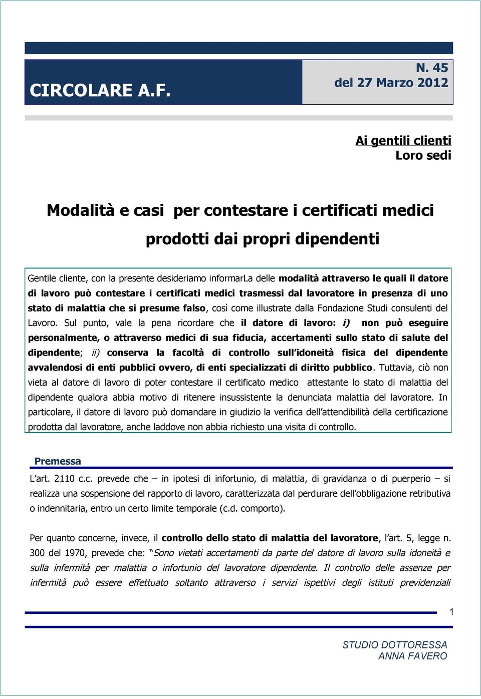 modalità attraverso le quali il datore di lavoro può contestare i certificati medici trasmessi dal lavoratore in presenza di uno stato di malattia che si presume falso, così come illustrate dalla