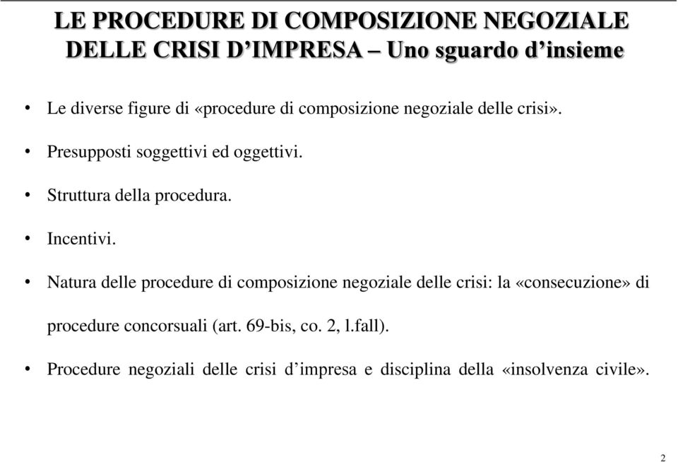 Struttura della procedura. Incentivi.