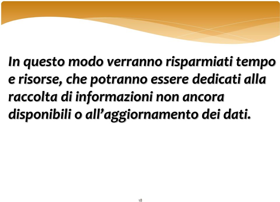 alla raccolta di informazioni non ancora