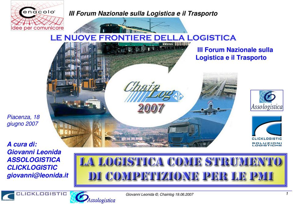 2007 A cura di: Giovanni Leonida ASSOLOGISTICA CLICKLOGISTIC