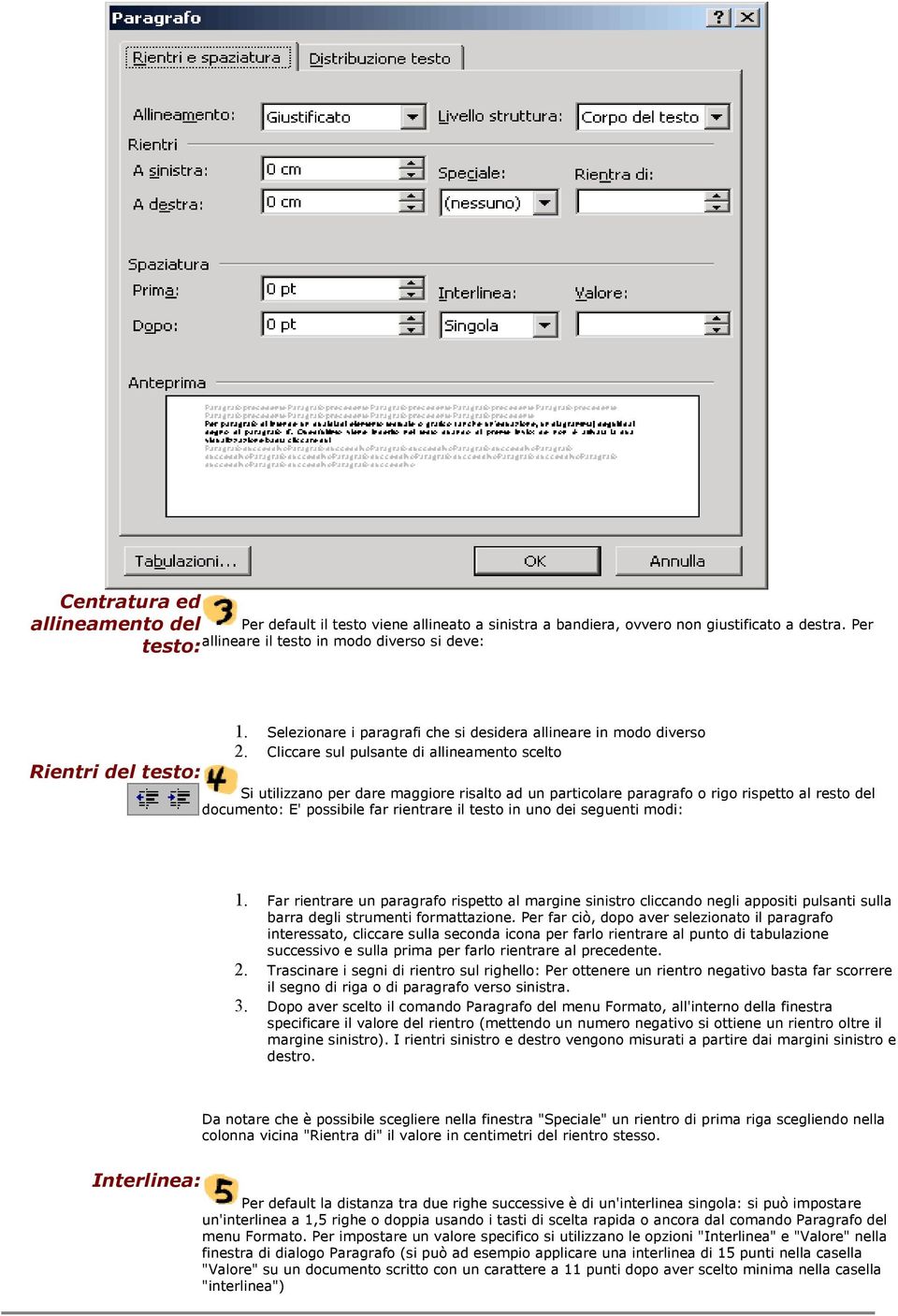 Cliccare sul pulsante di allineamento scelto Si utilizzano per dare maggiore risalto ad un particolare paragrafo o rigo rispetto al resto del documento: E' possibile far rientrare il testo in uno dei