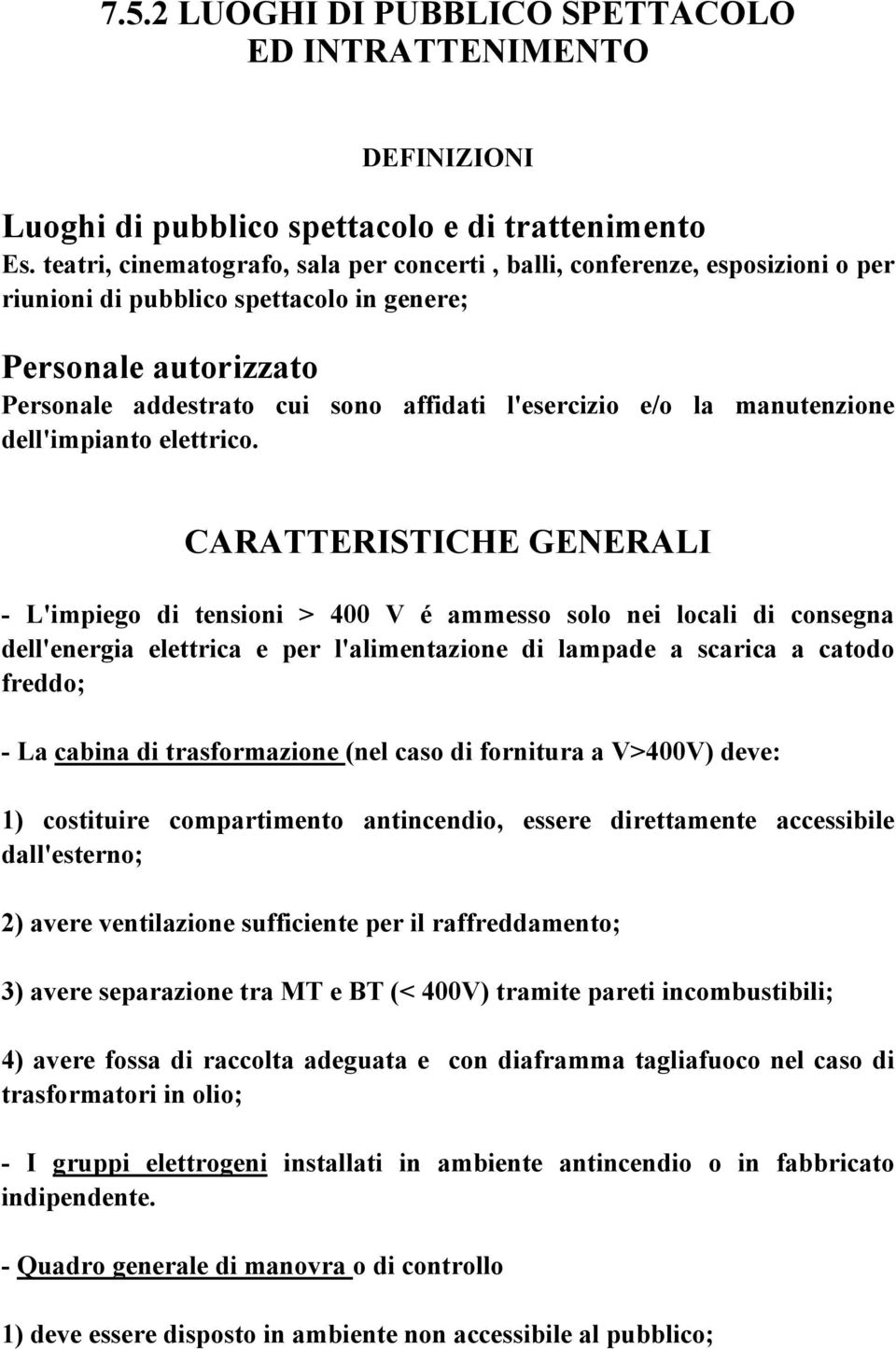 la manutenzione dell'impianto elettrico.