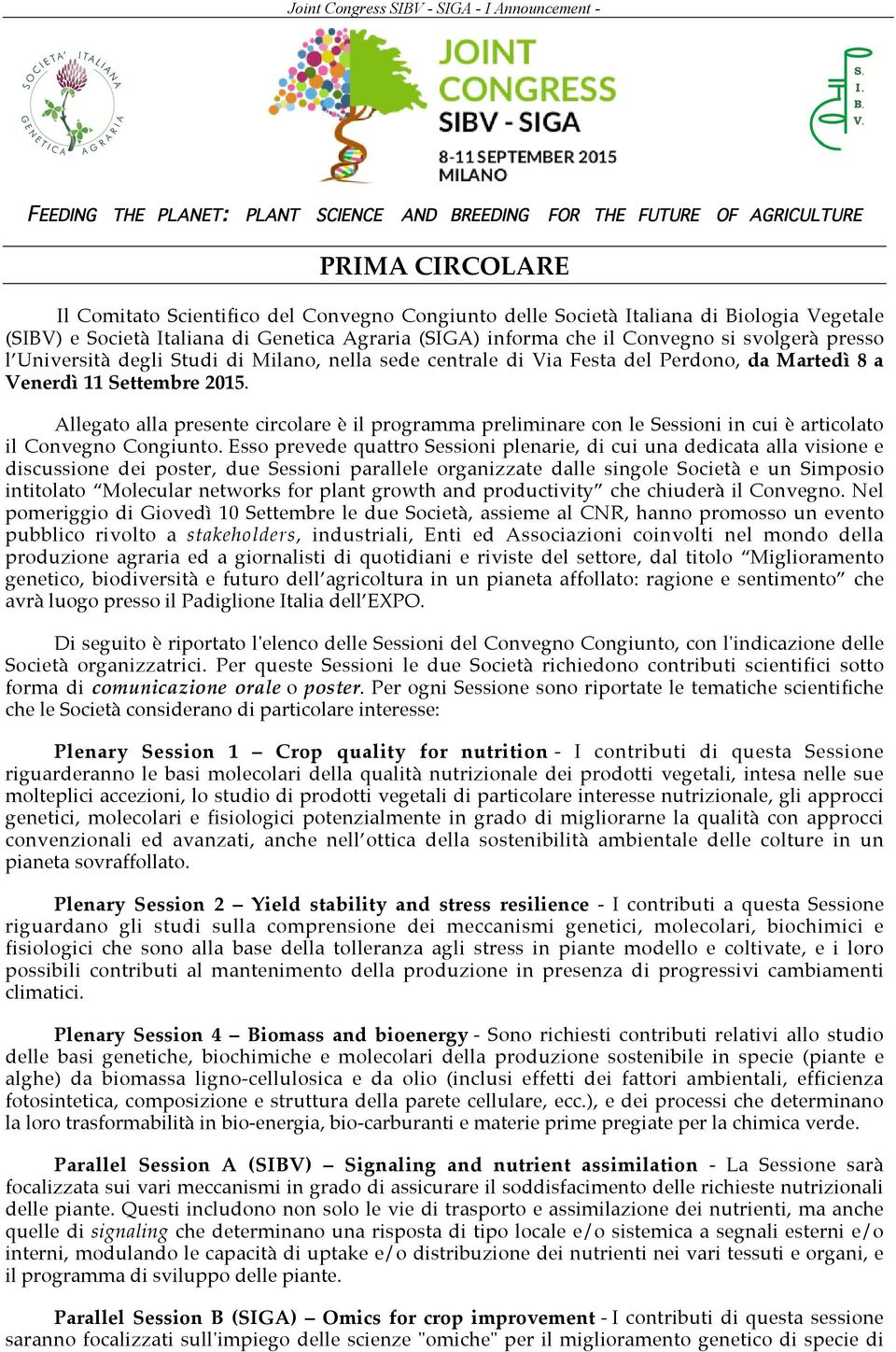 Settembre 2015. Allegato alla presente circolare è il programma preliminare con le Sessioni in cui è articolato il Convegno Congiunto.