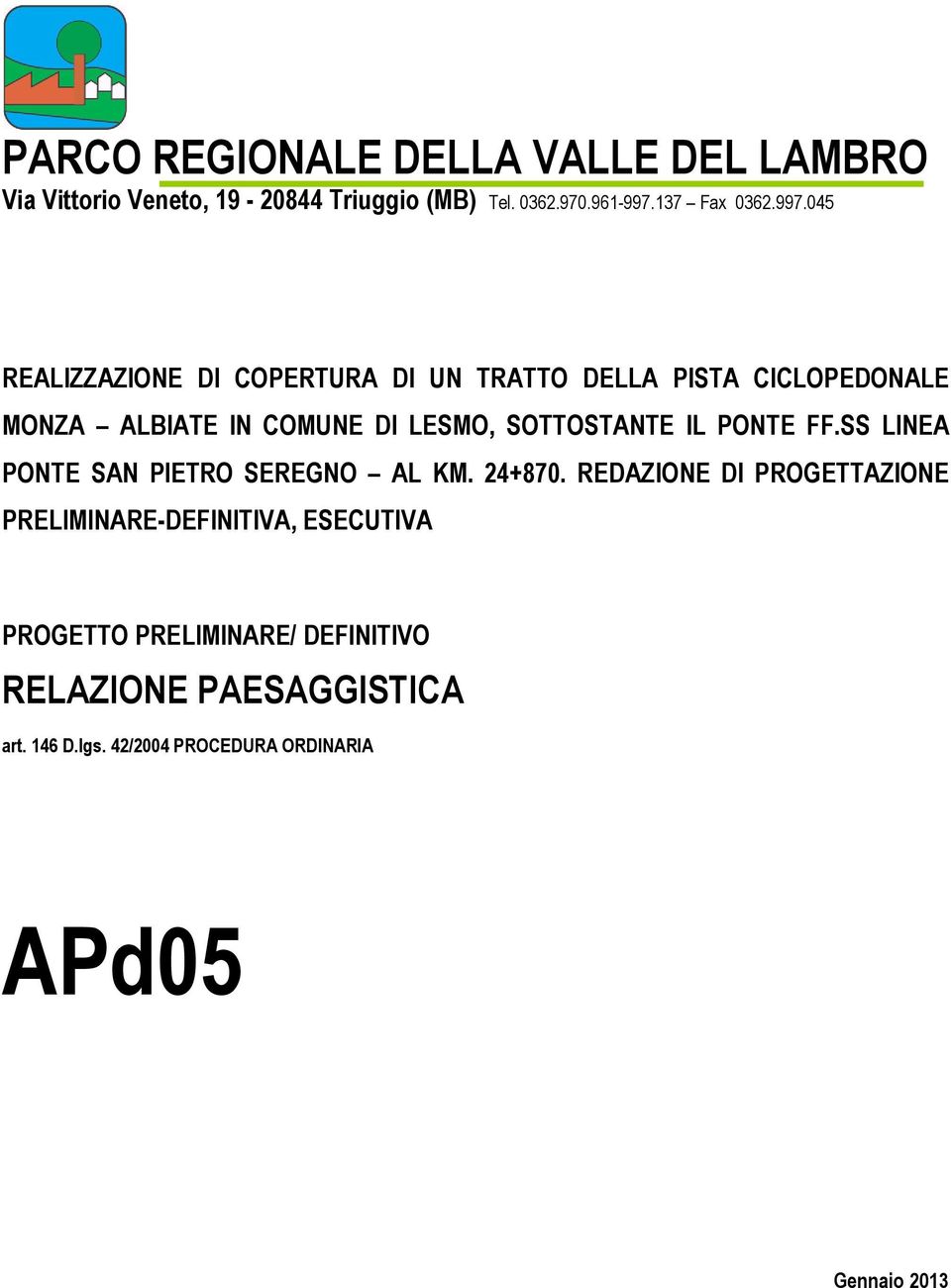 IL PONTE FF.SS LINEA PONTE SAN PIETRO SEREGNO AL KM. 24+870.