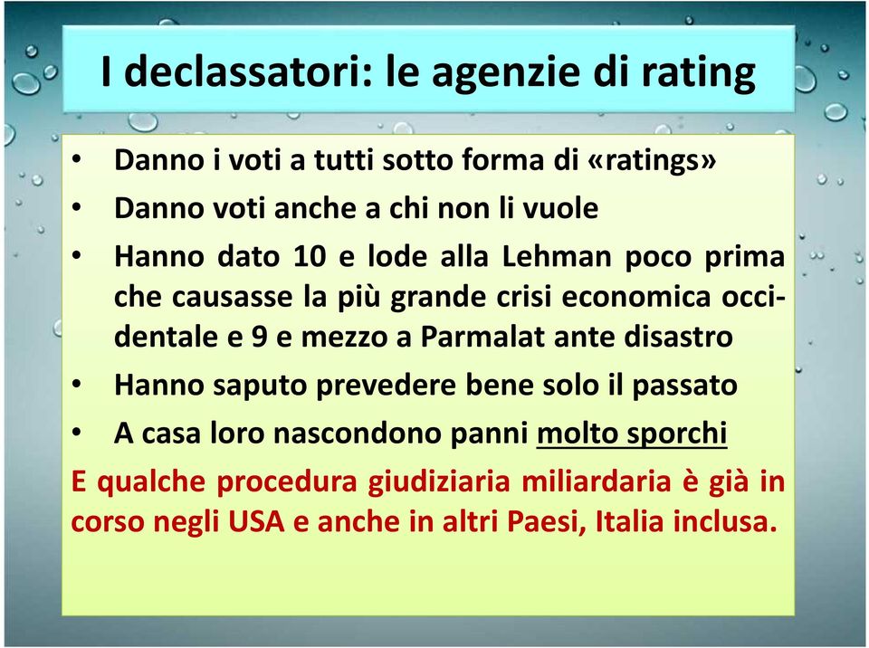 mezzo a Parmalat ante disastro Hanno saputo prevedere bene solo il passato A casa loro nascondono panni molto