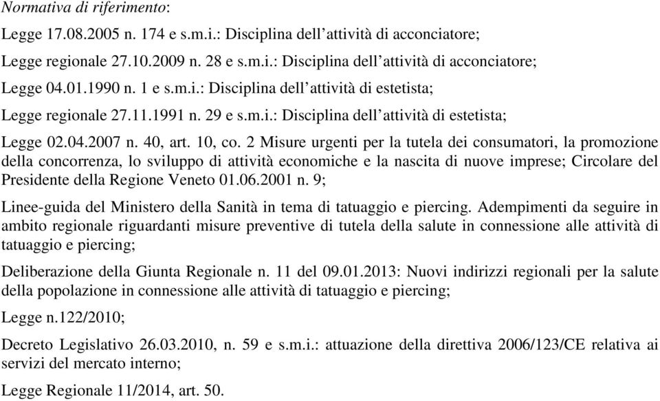 2 Misure urgenti per la tutela dei consumatori, la promozione della concorrenza, lo sviluppo di attività economiche e la nascita di nuove imprese; Circolare del Presidente della Regione Veneto 01.06.