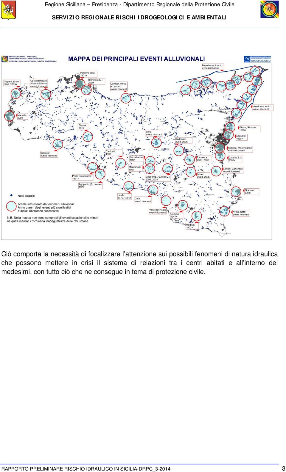 centri abitati e all interno dei medesimi, con tutto ciò che ne consegue in tema