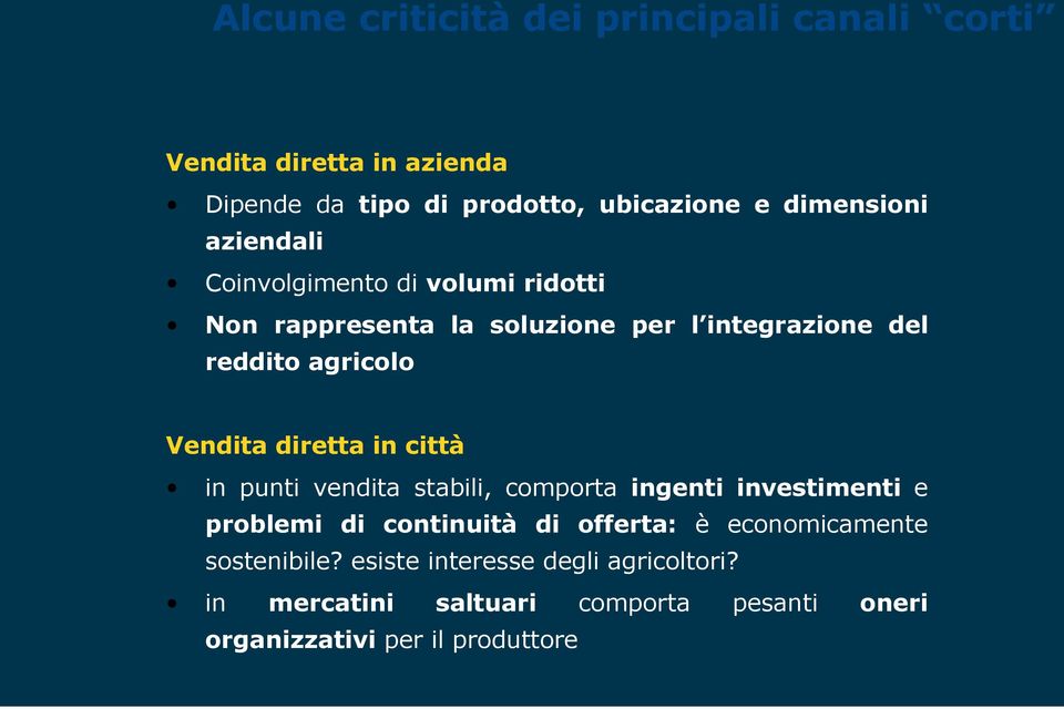 vendita stabili, comporta ingenti investimenti e problemi di continuità di offerta: è economicamente sostenibile?