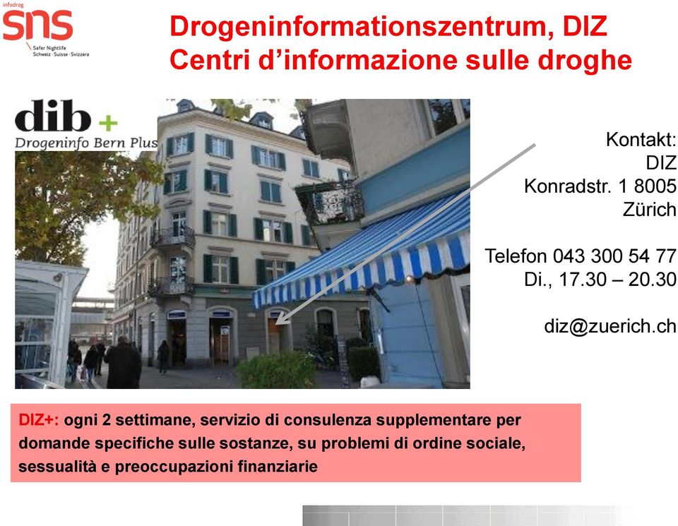 ch DIZ+: ogni 2 settimane, servizio di consulenza supplementare per domande