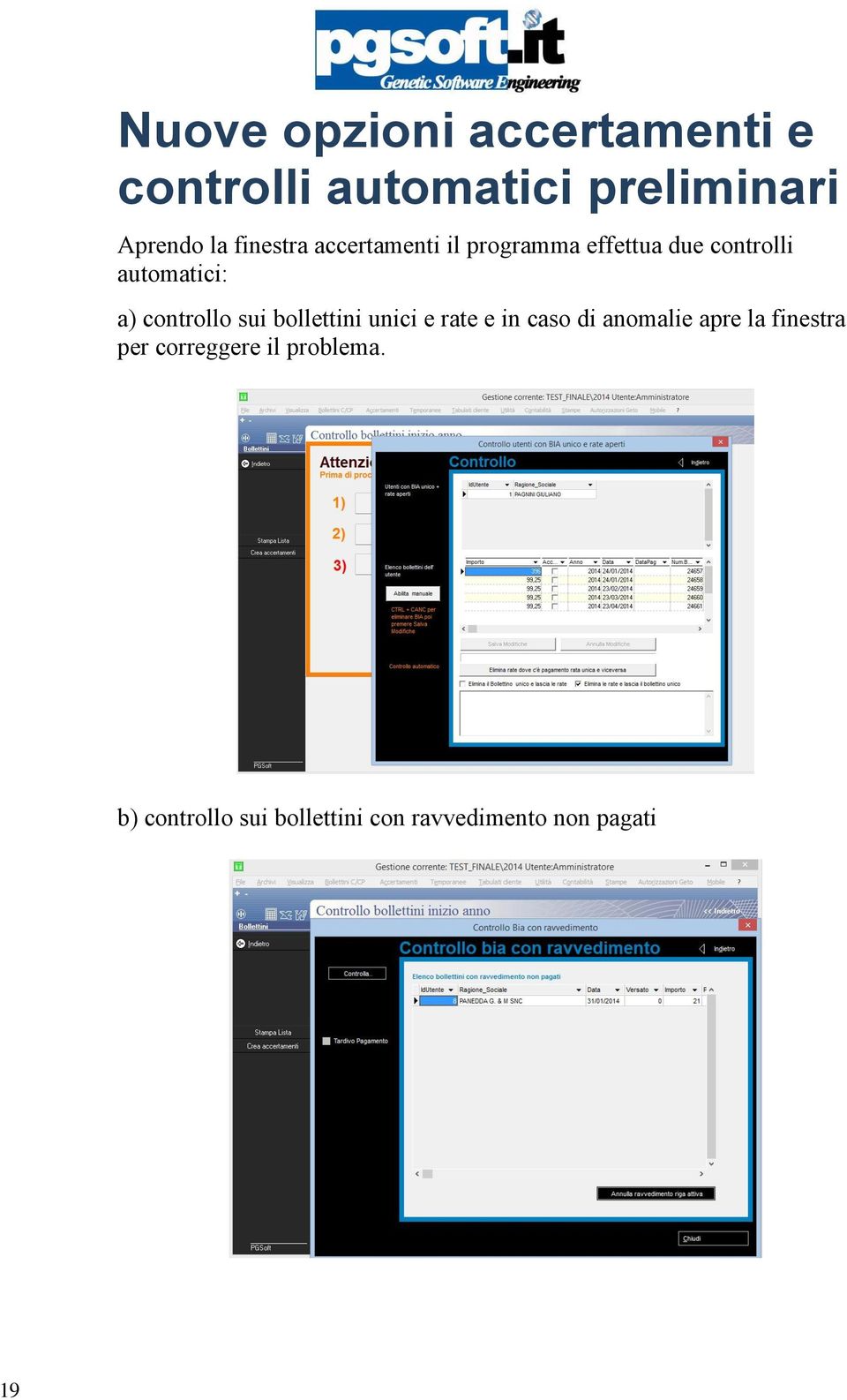 controllo sui bollettini unici e rate e in caso di anomalie apre la finestra