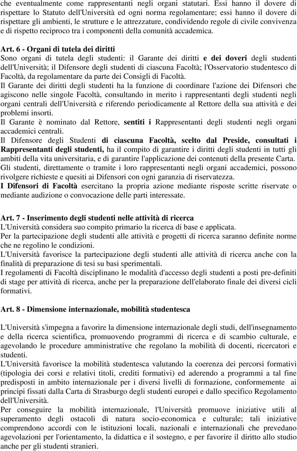 civile convivenza e di rispetto reciproco tra i componenti della comunità accademica. Art.