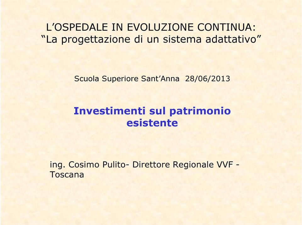 28/06/2013 Investimenti sul patrimonio esistente