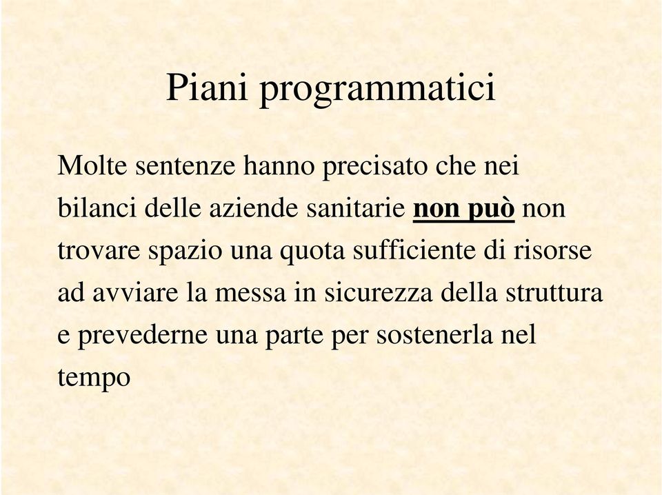 una quota sufficiente di risorse ad avviare la messa in