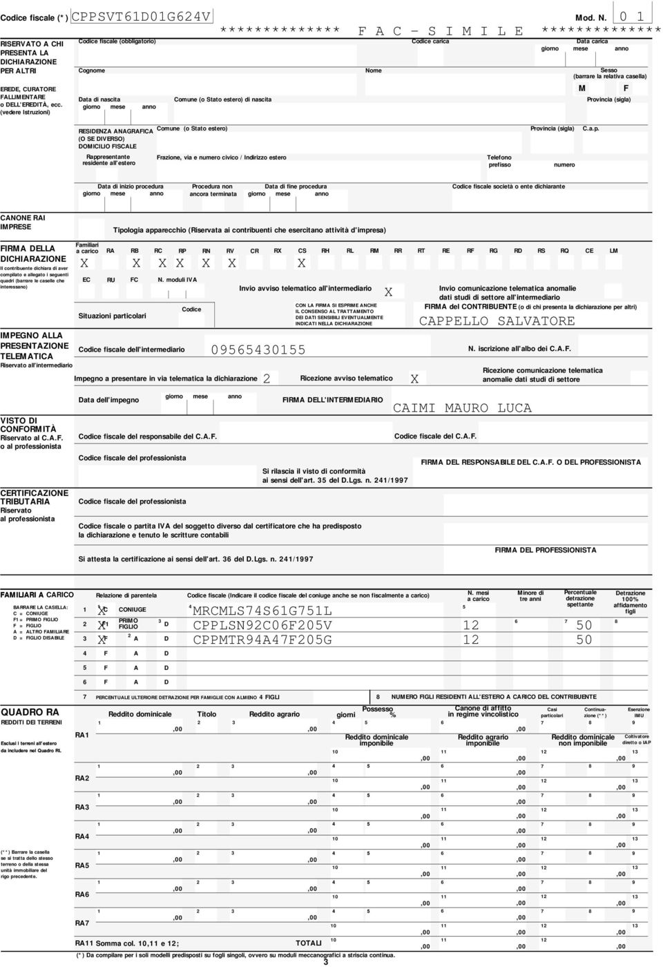 (O SE DIVERSO) DOMICILIO FISCALE (o Stato estero) Provincia (sigla) C.a.p.