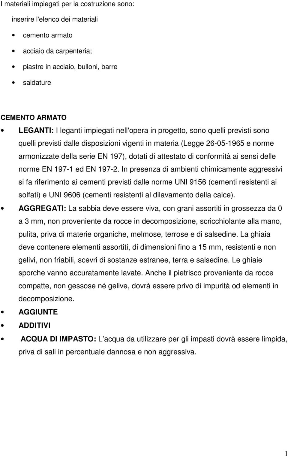 conformità ai sensi delle norme EN 197-1 ed EN 197-2.