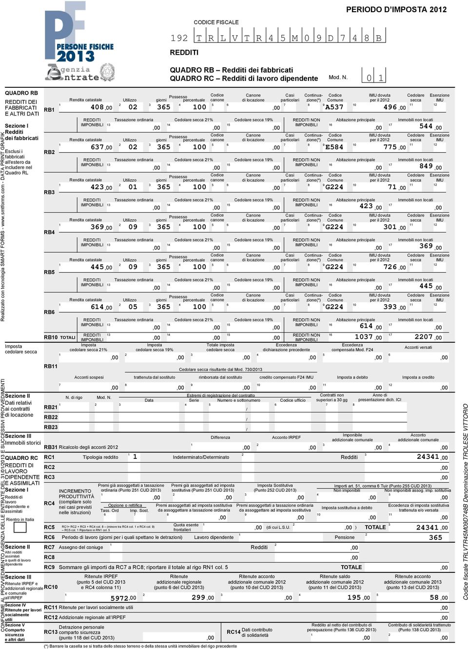 RL Imposta cedolare I Dati relativi ai contratti RB RB RB RB RB0 TOTALI RB RB RB RB II Differenza Acconto IRPE Immobili storici RB Ricalcolo degli acconti 0 QUADRO RC RC DI RC LAVORO DIPENDENTE RC E