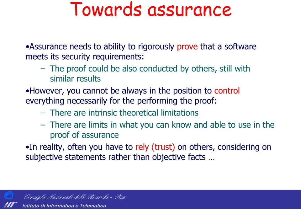 for the performing the proof: There are intrinsic theoretical limitations There are limits in what you can know and able to use in the