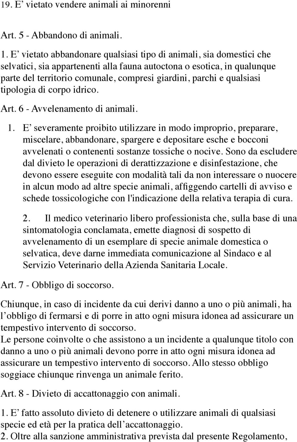 qualsiasi tipologia di corpo idrico. Art. 6 - Avvelenamento di animali. 1.